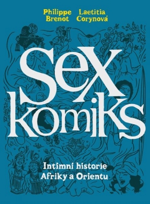 Obrázek pro Brenot Philippe - Sexkomiks 2: Intimní historie Afriky a Orientu