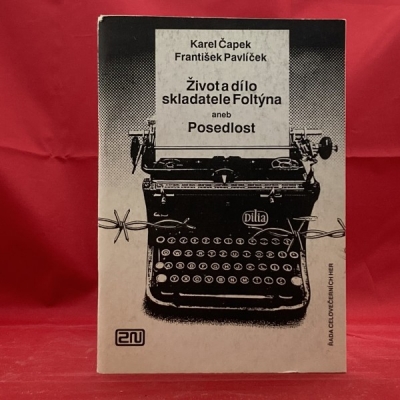 Obrázek pro Čapek Karel, Pavlíček František - Život a dílo skladatele Foltýna aneb Posedlost