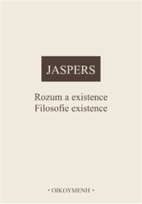 Obrázek pro Jaspers Karl - Rozum a existence. Filosofie existence