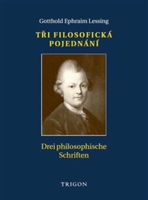 Obrázek pro Lessing Gotthold Ephraim - Tři filosofická pojednání / Drei philosophische Schriften