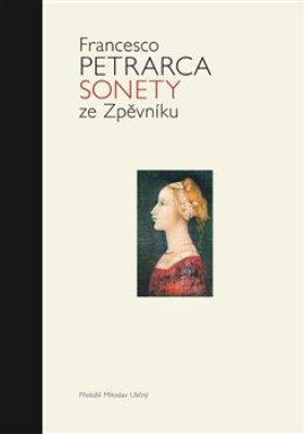 Obrázek pro Petrarca Francesco - Sonety ze Zpěvníku