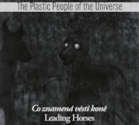 Obrázek pro Plastic People Of The Universe - Co znamená vésti koně (2LP)
