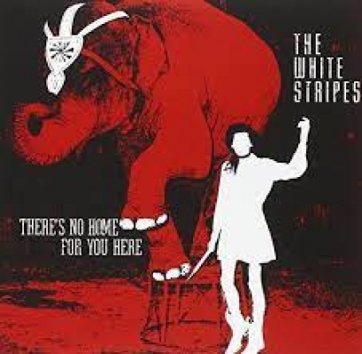 Obrázek pro White Stripes - Theres No Home For You Here (7")